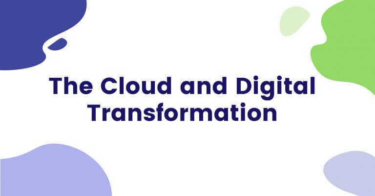 The Cloud and digital Transformation
